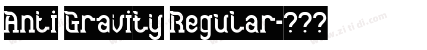 Anti Gravity Regular字体转换 Anti Gravity Regular字体转换